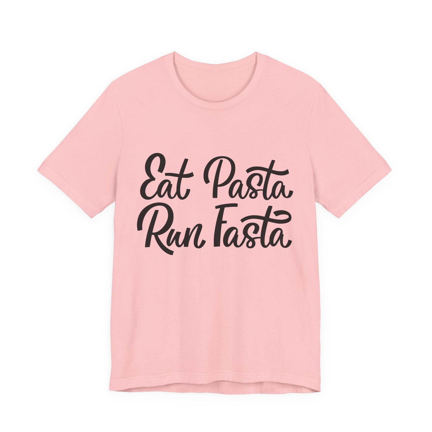 Eat Pasta, Run Fasta T-Shirt — Funny Carb-Loving Running Tee