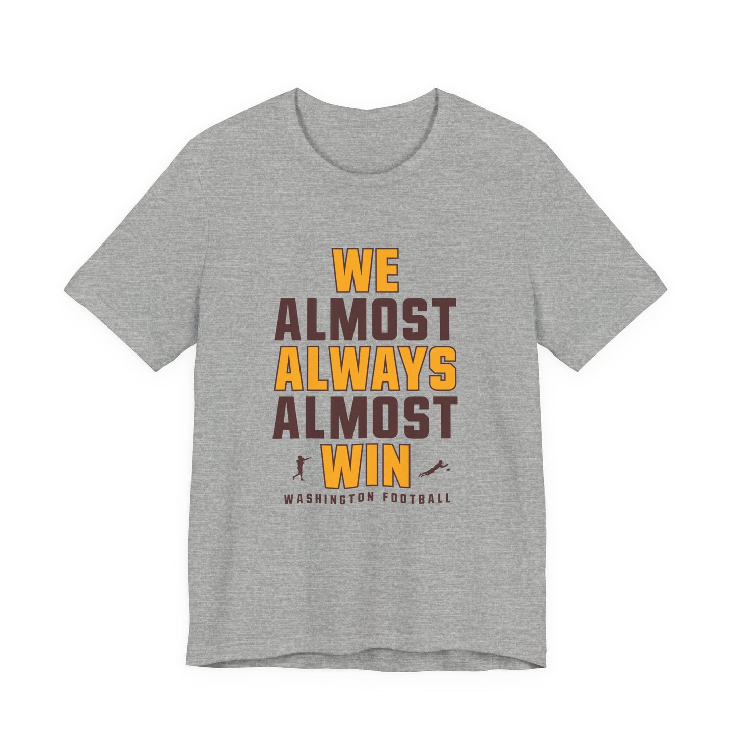 We Almost Always Almost Win -Washington Football