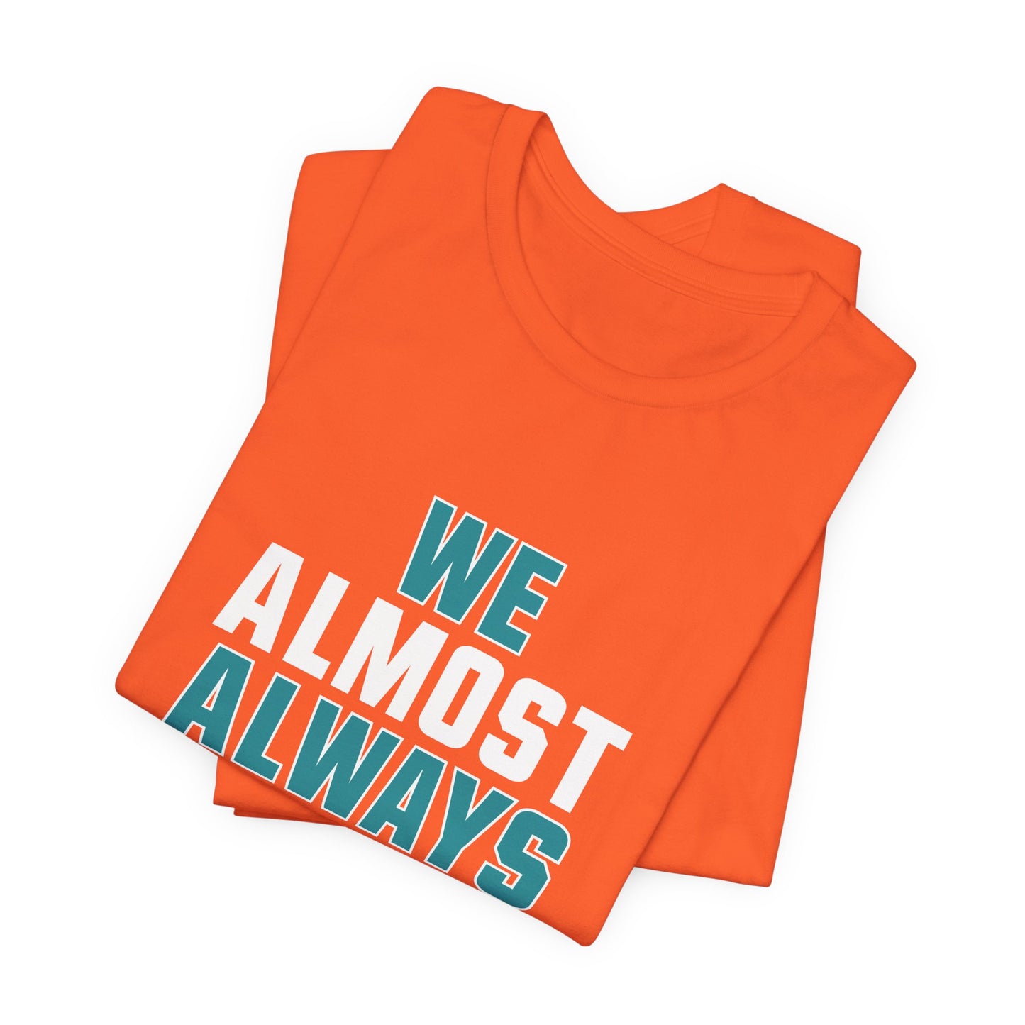 We Almost Always Almost Win - Miami Football
