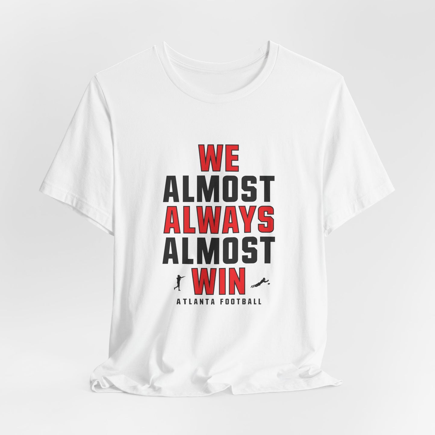 We Almost Always Almost Win - Atlanta Football