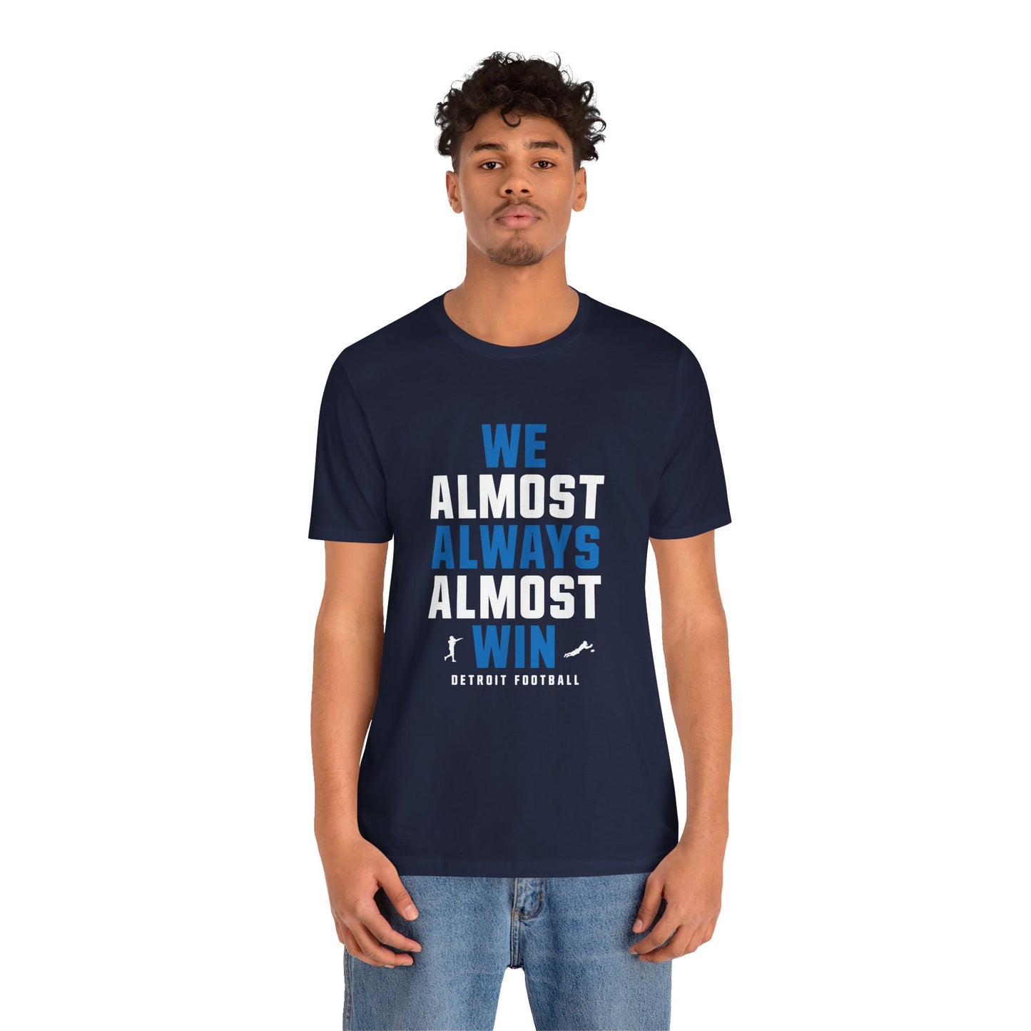 We Almost Always Almost Win - Detroit Football
