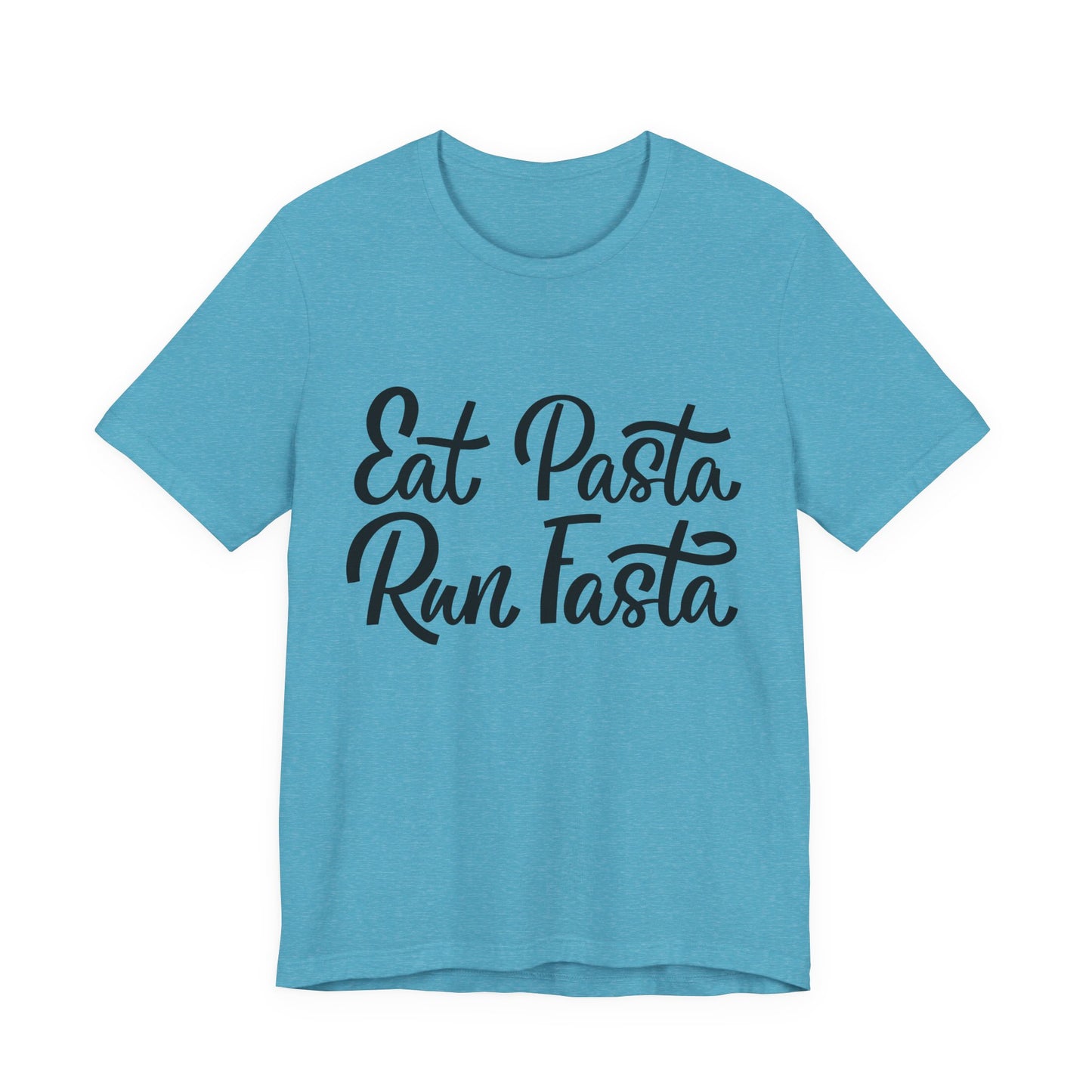 Eat Pasta, Run Fasta T-Shirt — Funny Carb-Loving Running Tee