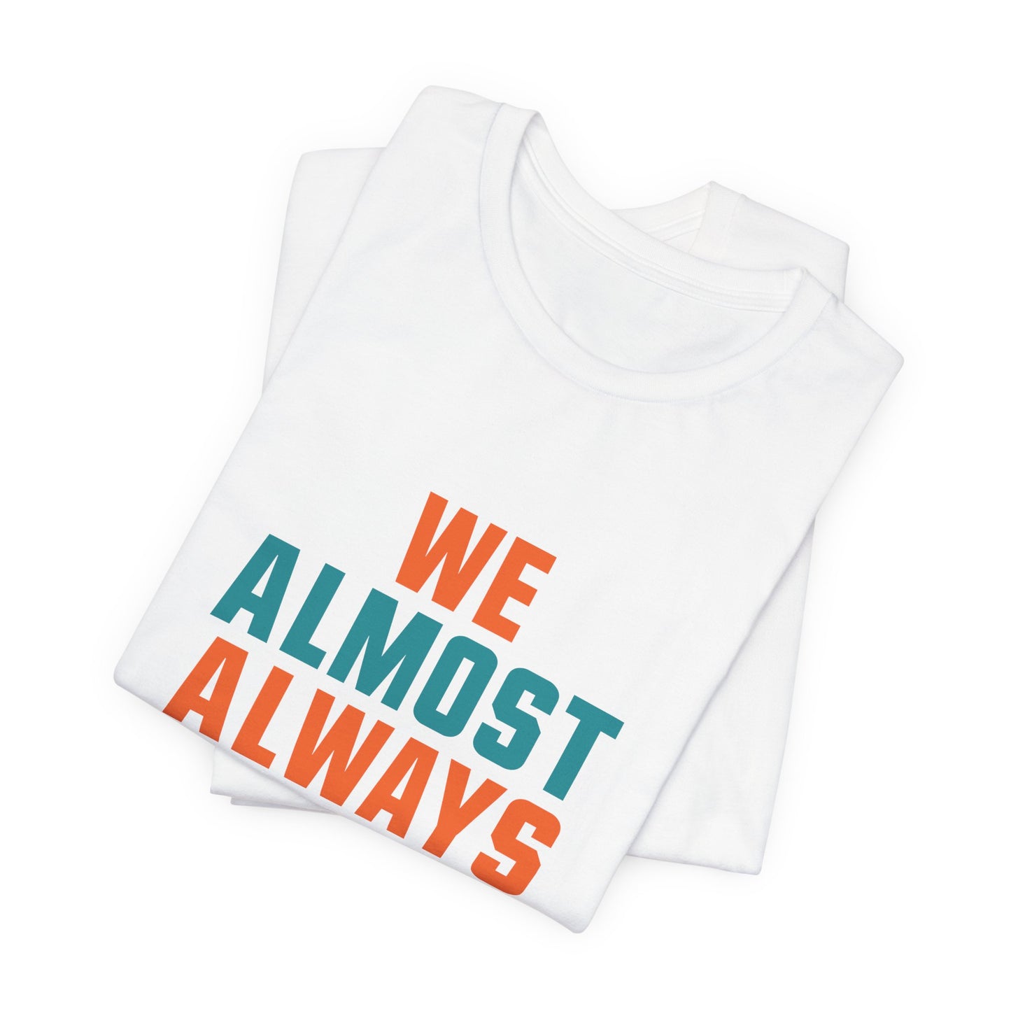 We Almost Always Almost Win - Miami Football