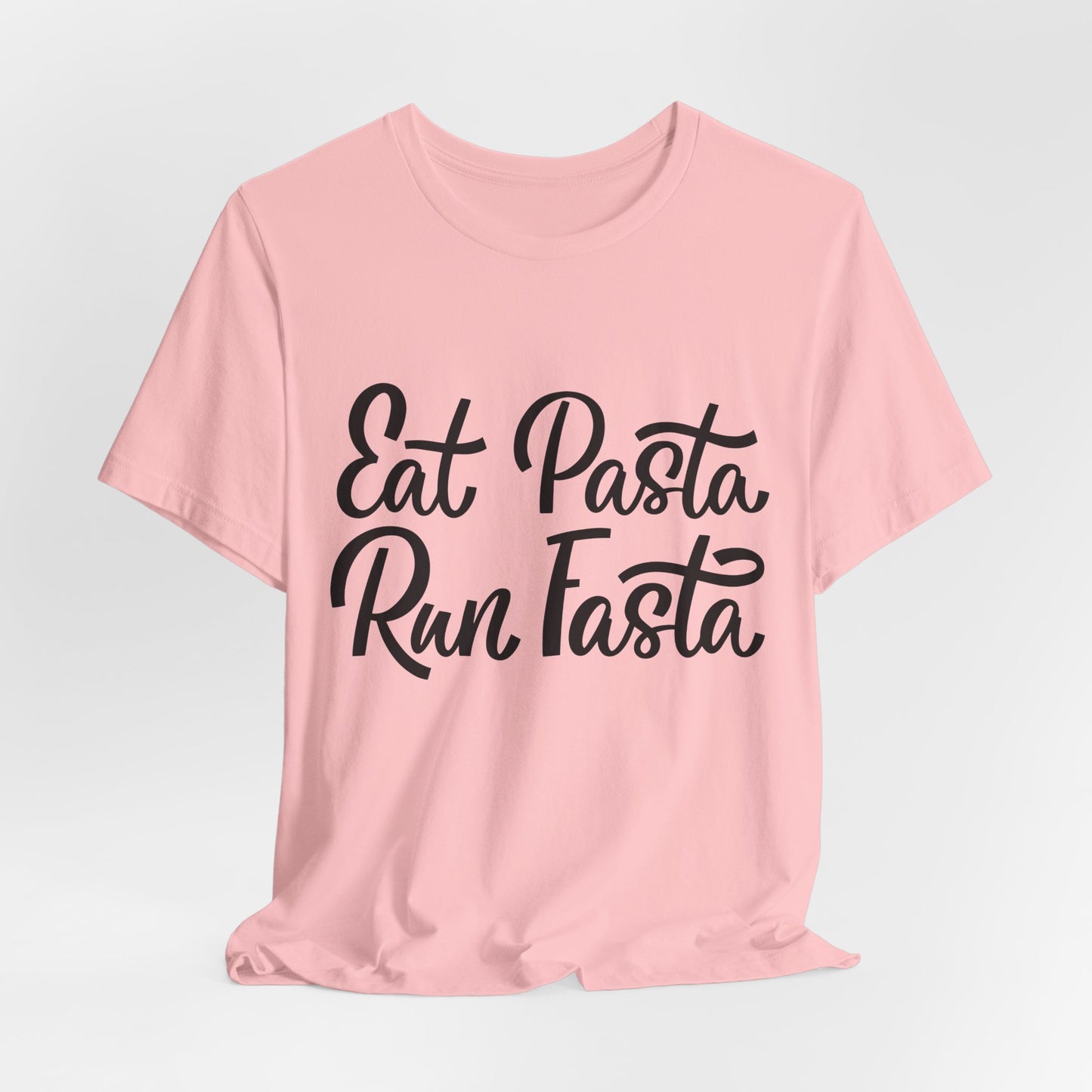 Eat Pasta, Run Fasta T-Shirt — Funny Carb-Loving Running Tee