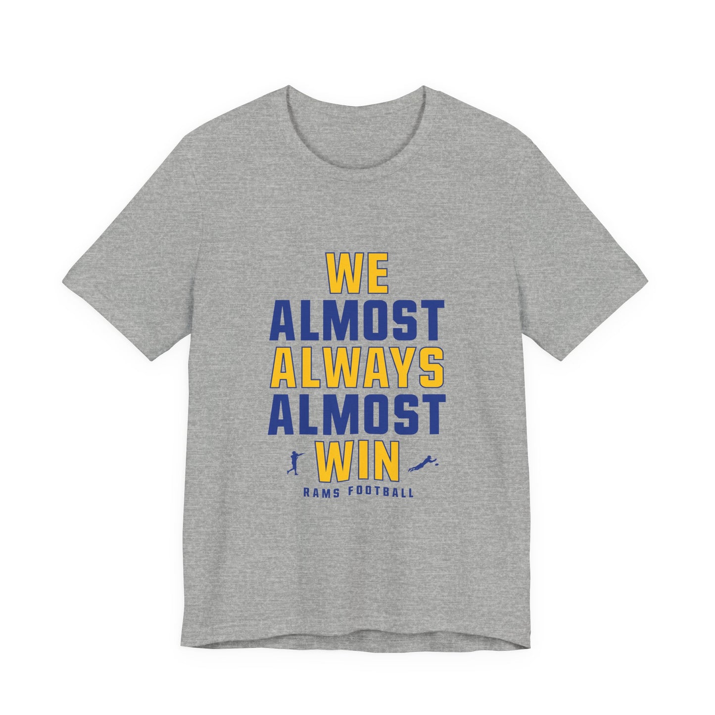 We Almost Always Almost Win - Rams Football