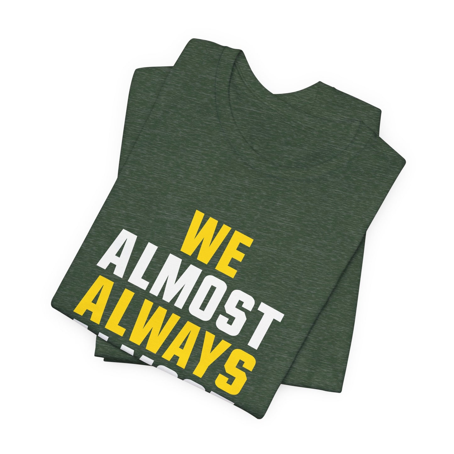 We Almost Always Almost Win - Green Bay Football
