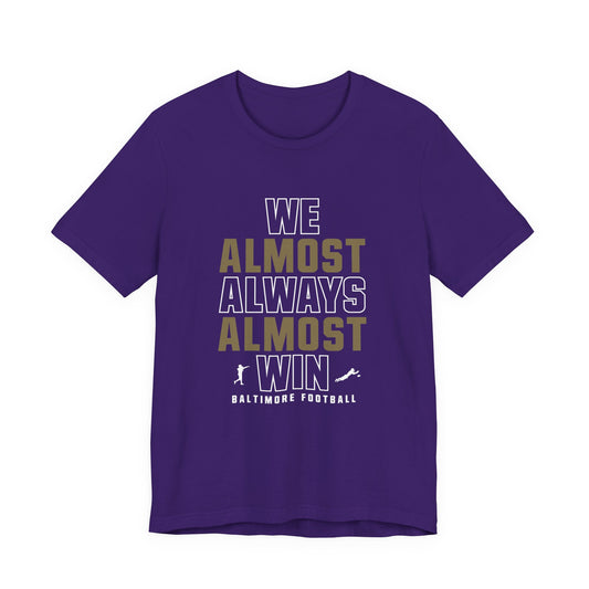 We Almost Always Almost Win – Baltimore Football