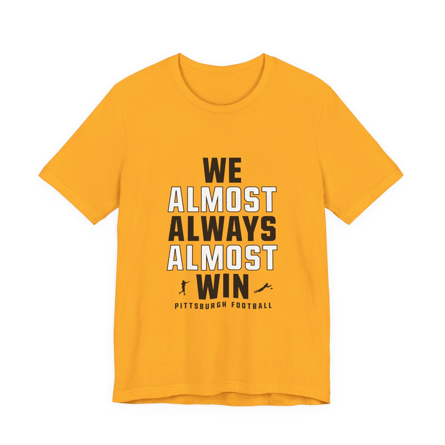 We Almost Always Almost Win - Pittsburgh Football
