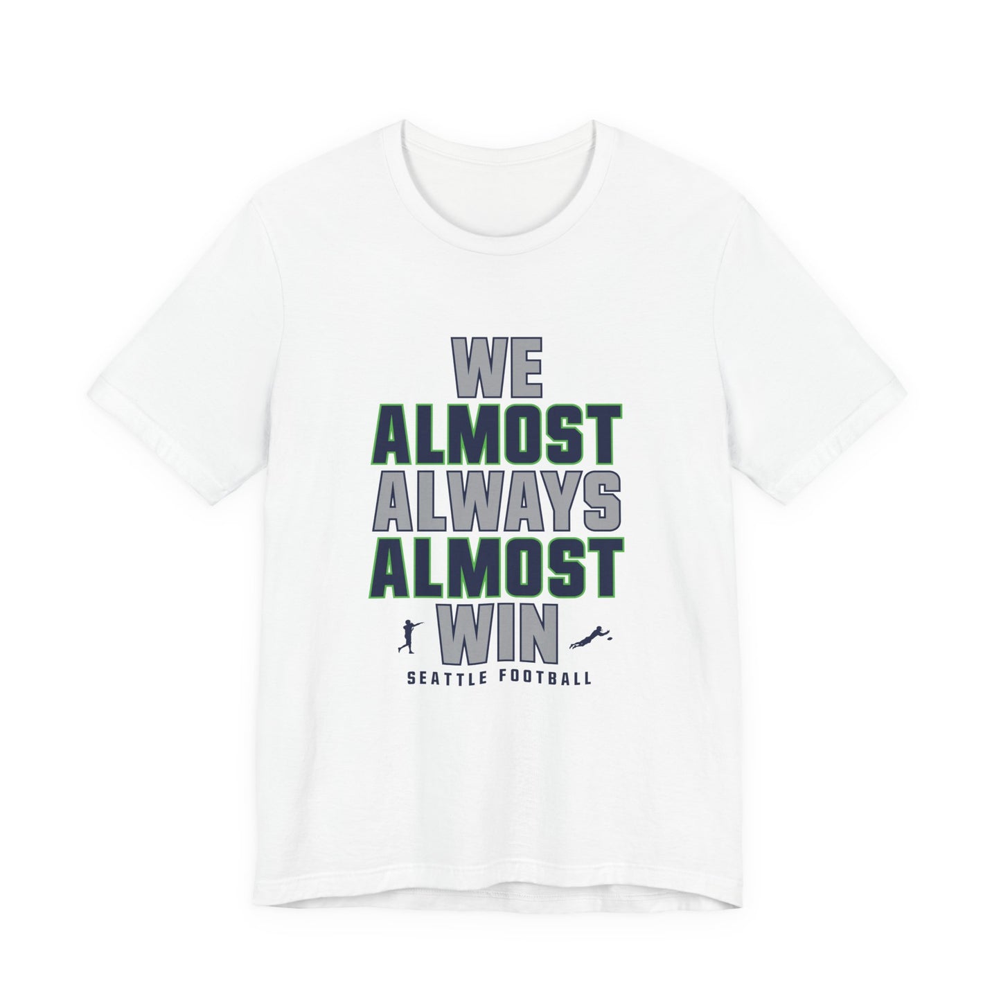 We Almost Always Almost Win - Seattle Football
