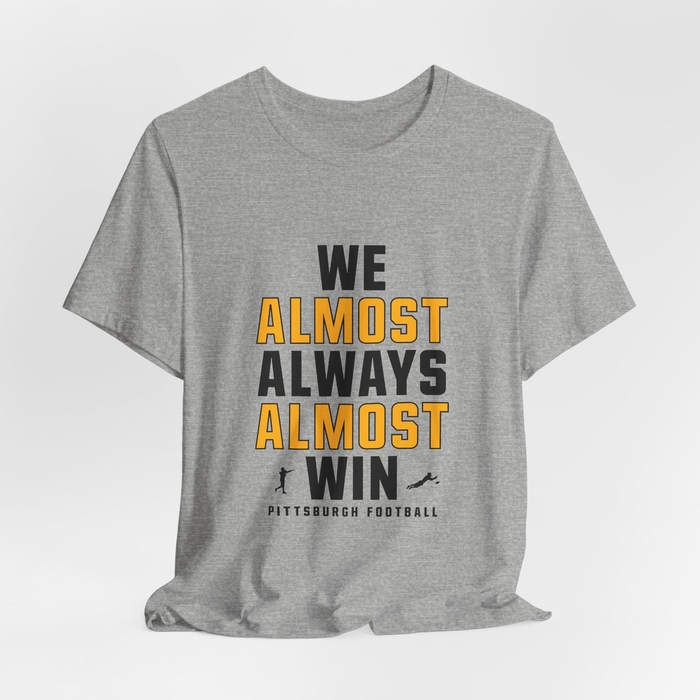 We Almost Always Almost Win - Pittsburgh Football
