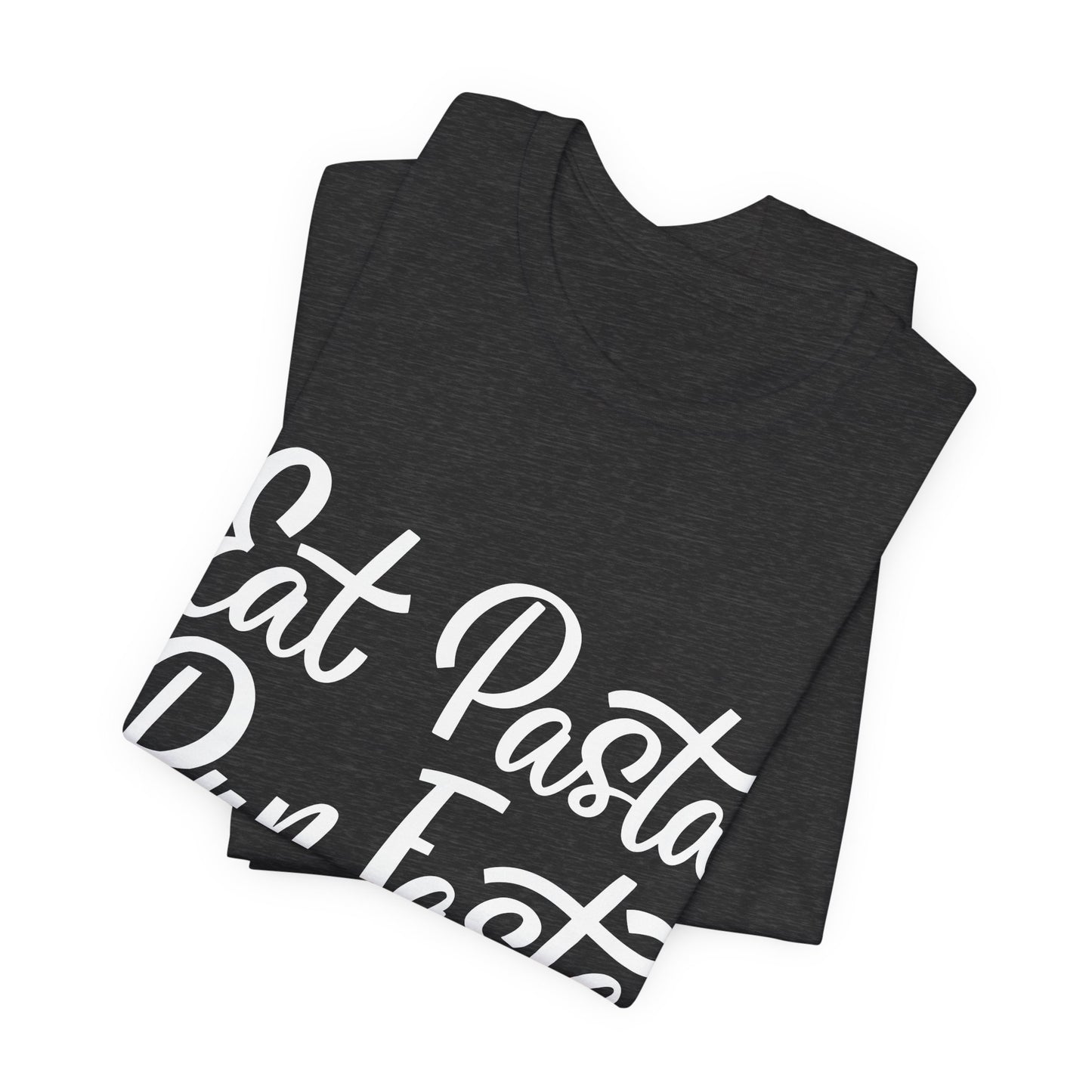 Eat Pasta, Run Fasta T-Shirt — Funny Carb-Loving Running Tee