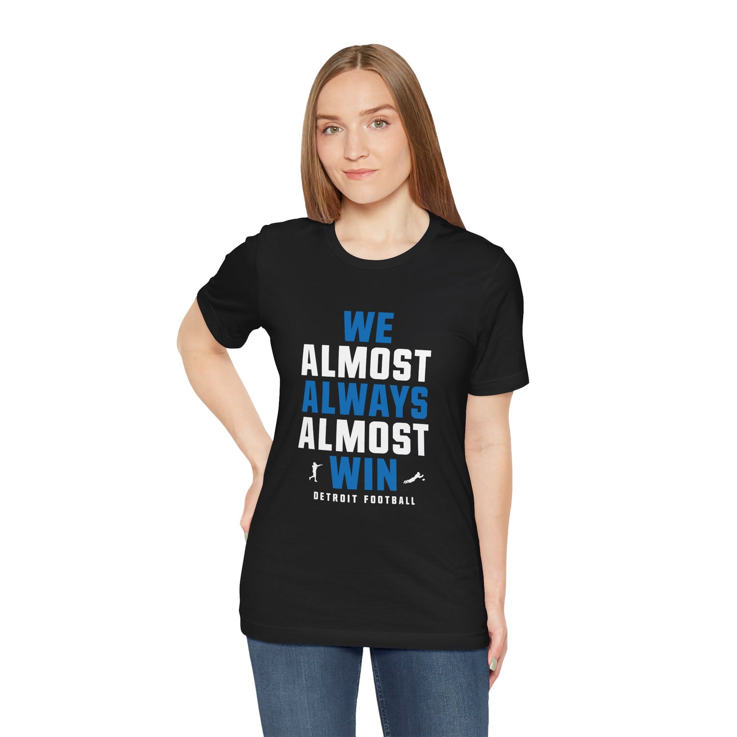 We Almost Always Almost Win - Detroit Football
