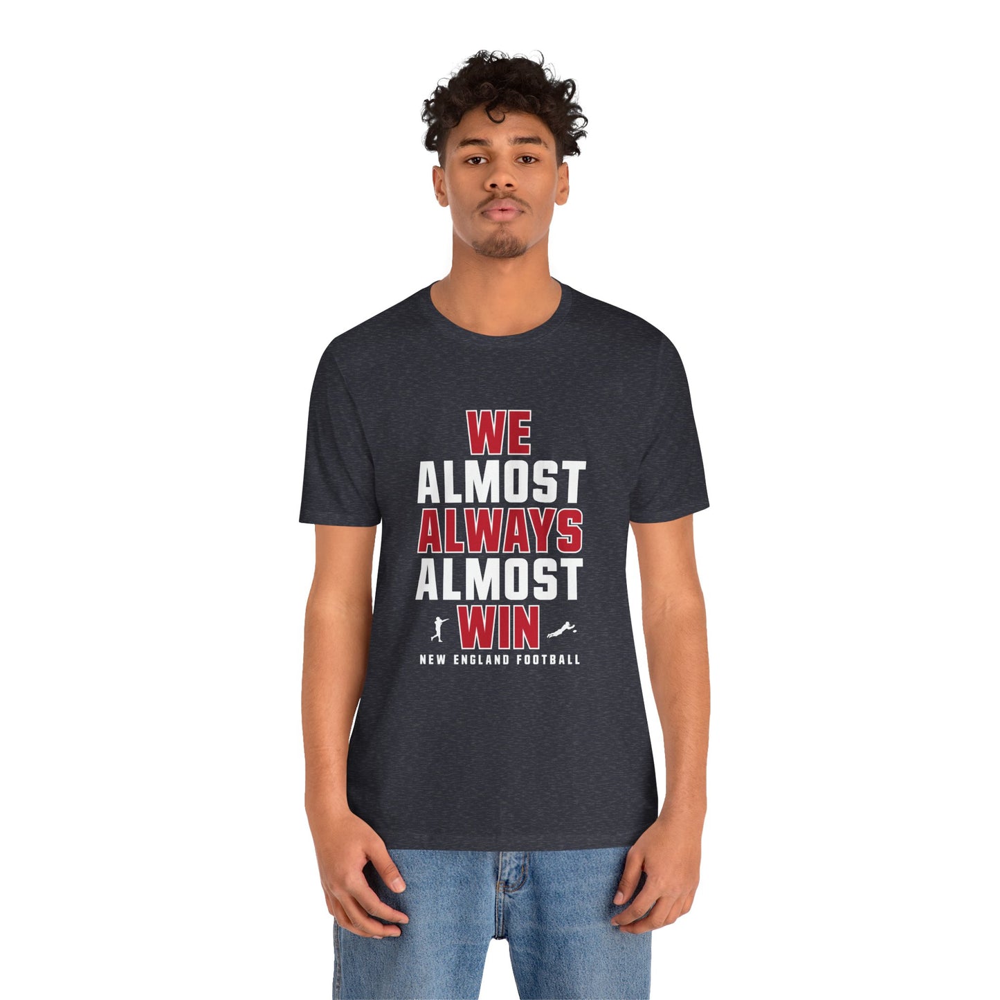 We Almost Always Almost Win - New England Football