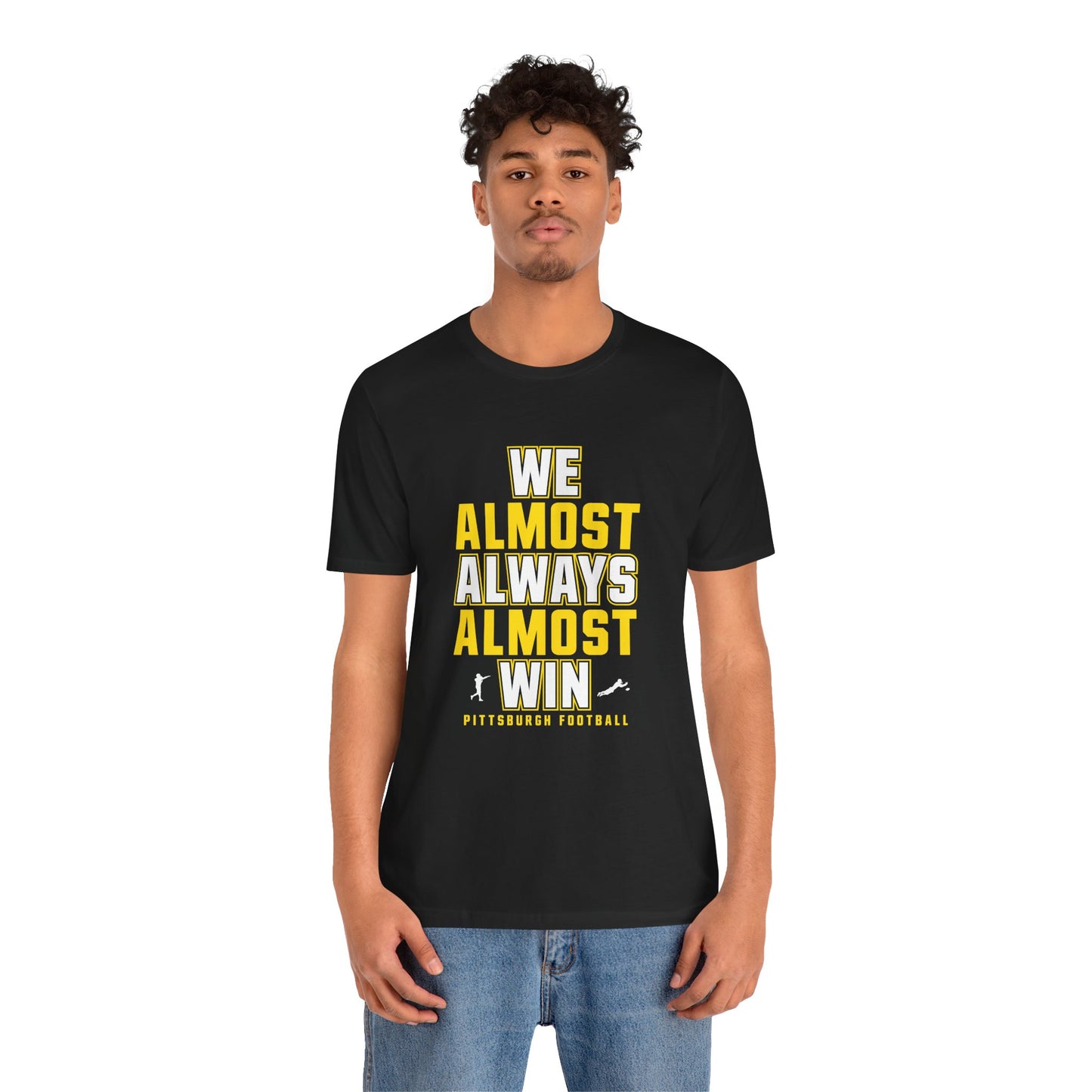 We Almost Always Almost Win - Pittsburgh Football
