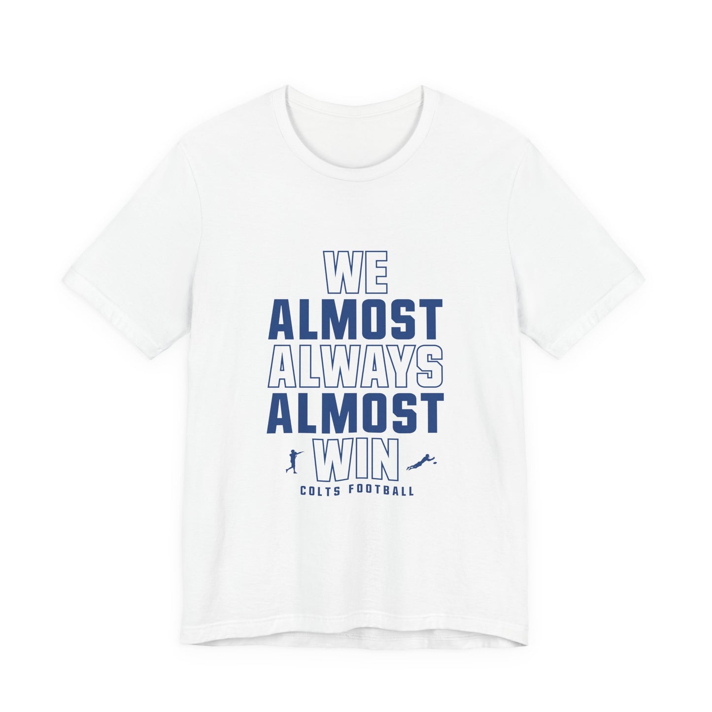 We Almost Always Almost Win - Indianapolis Football