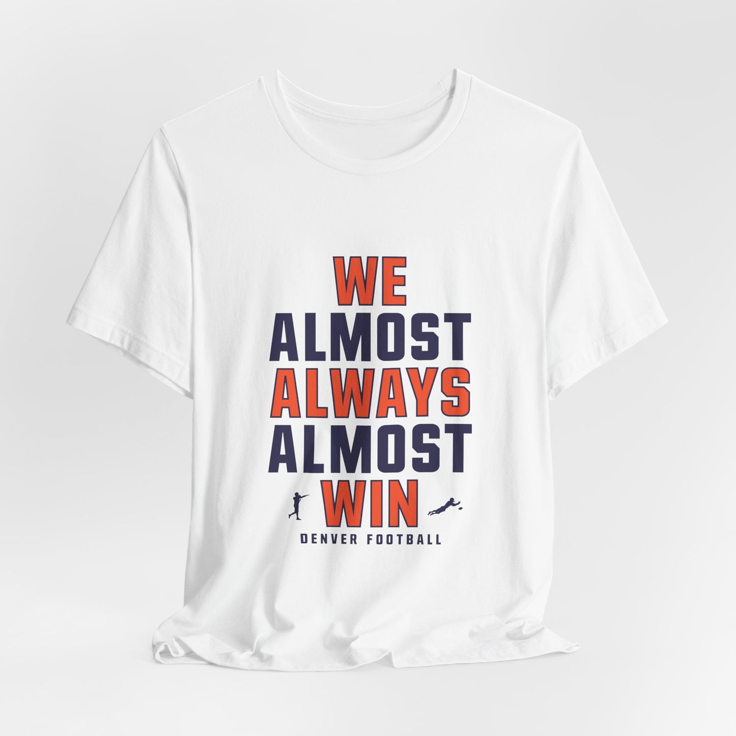 We Almost Always Almost Win - Denver Football
