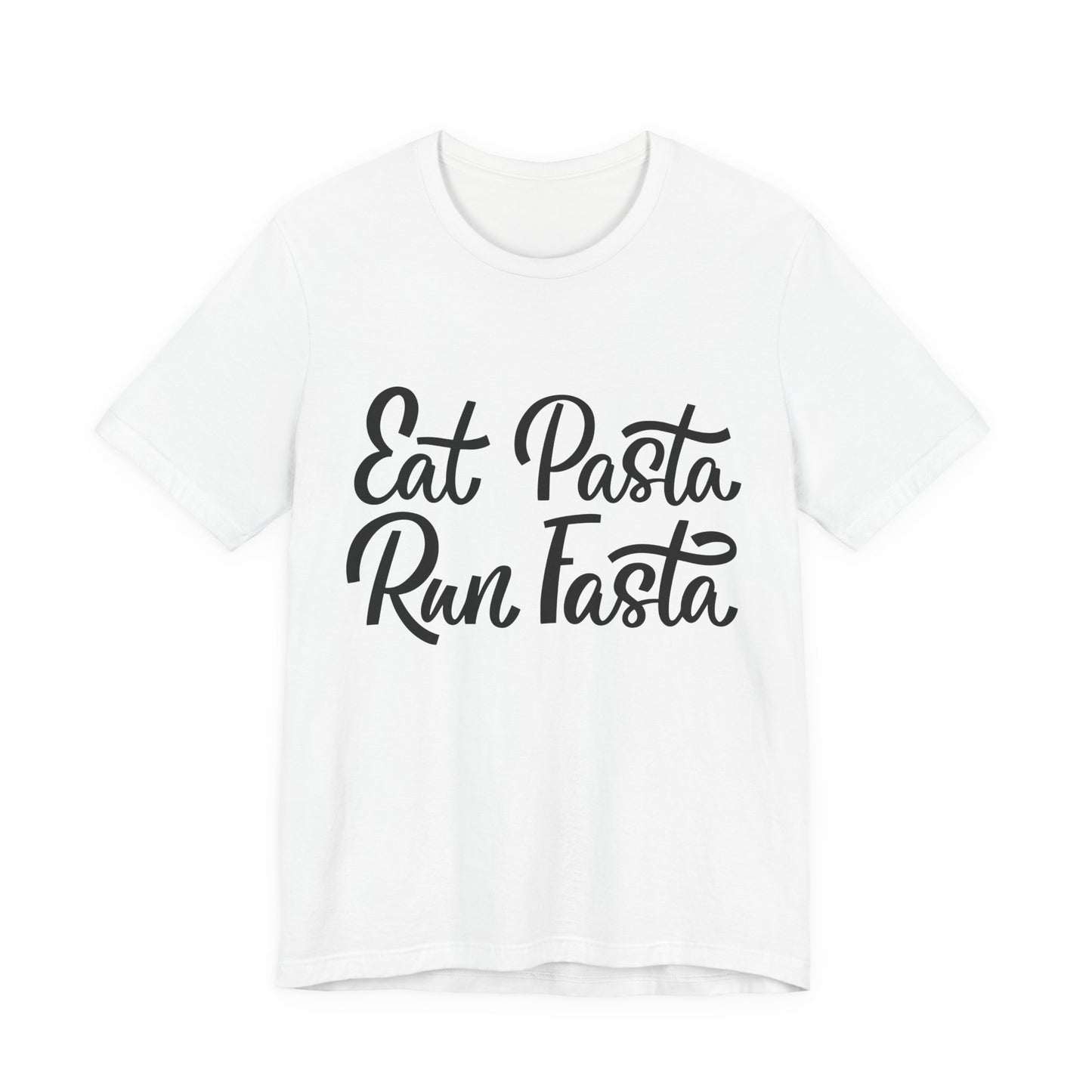 Eat Pasta, Run Fasta T-Shirt — Funny Carb-Loving Running Tee