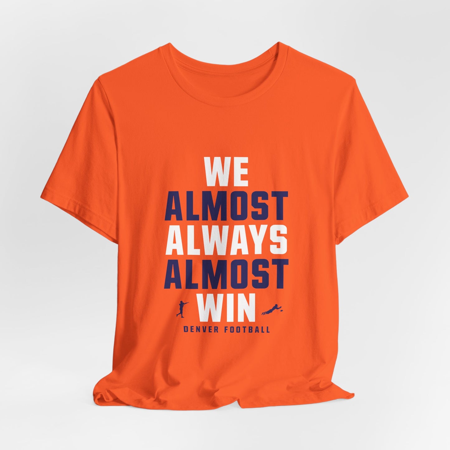 We Almost Always Almost Win - Denver Football