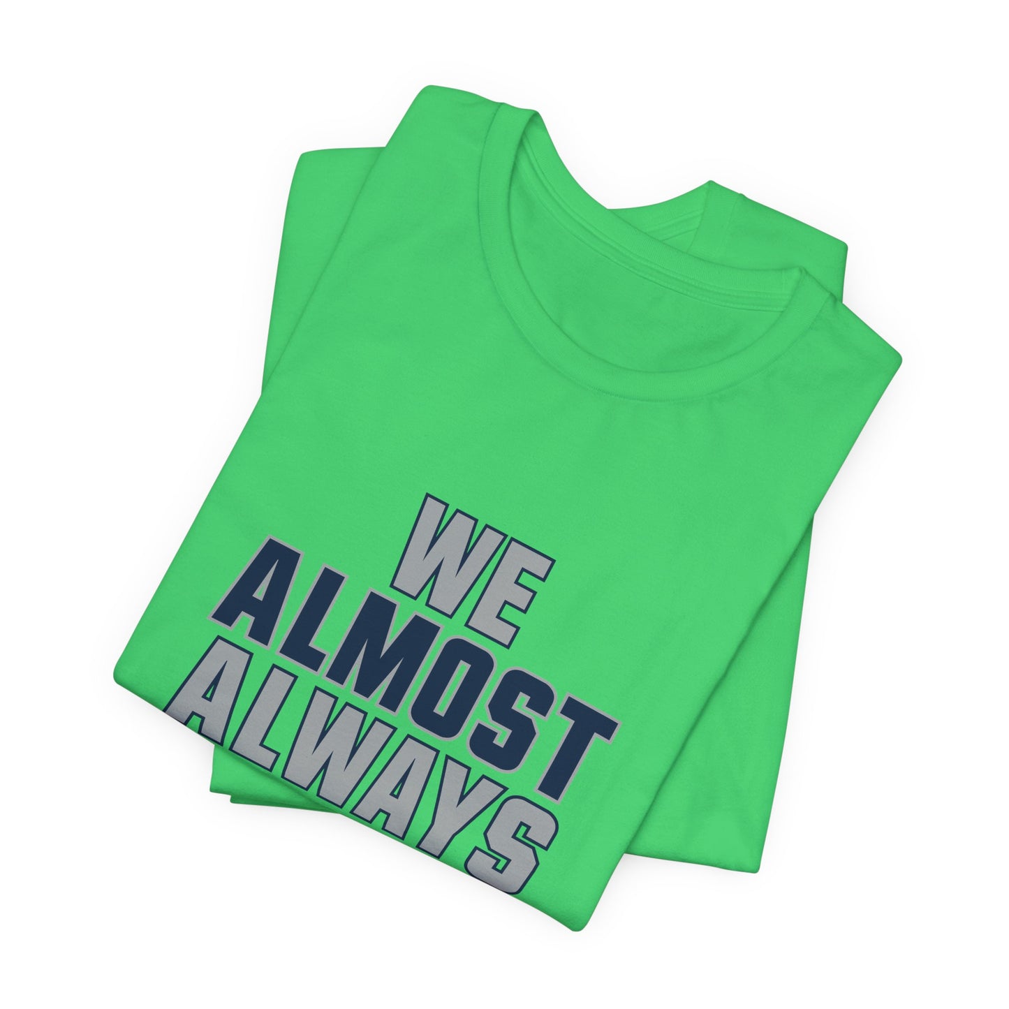 We Almost Always Almost Win - Seattle Football