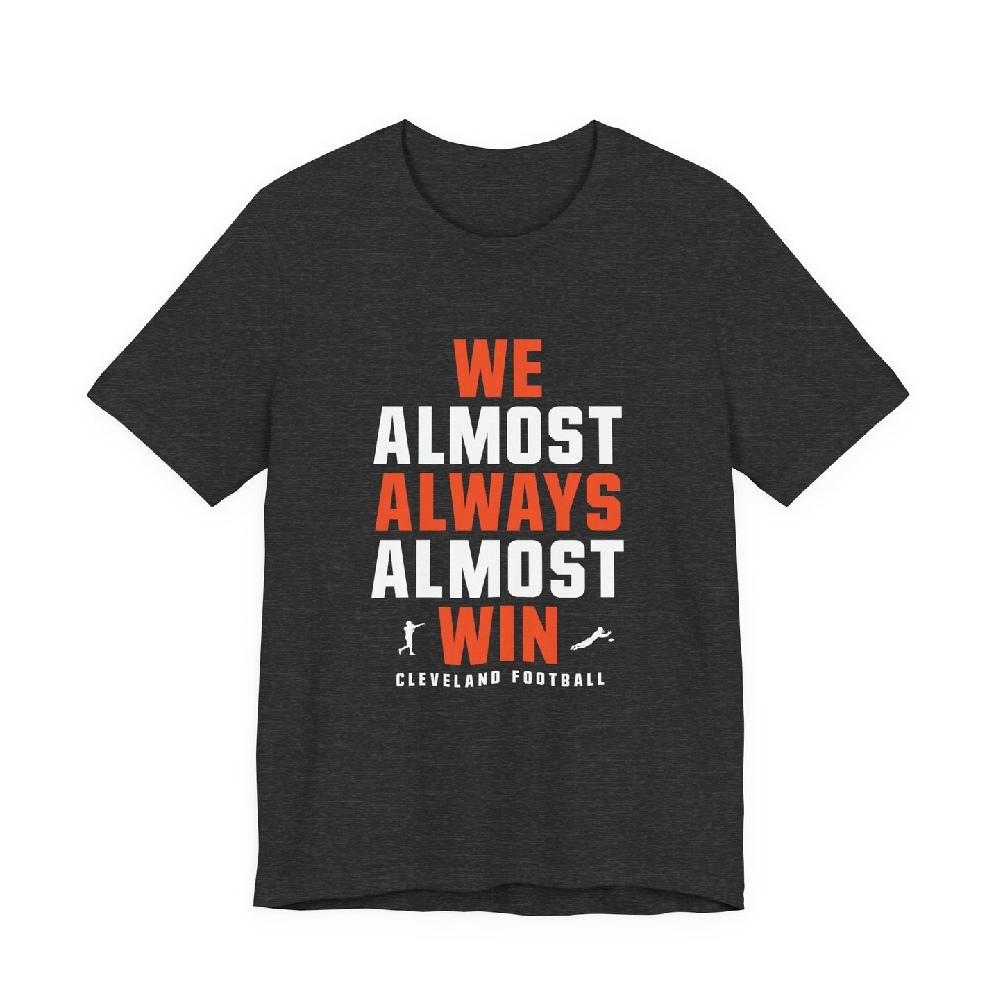We Almost Always Almost Win - Cleveland Football