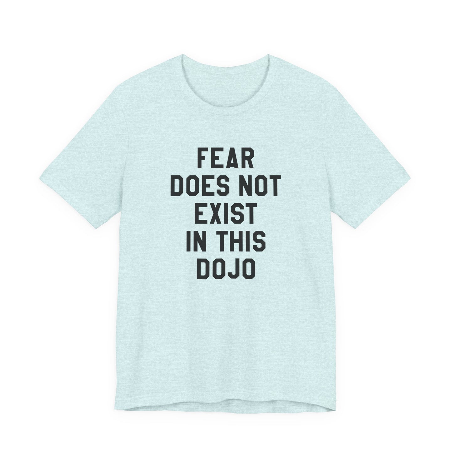 Fear Does Not Exist in This Dojo Karate Kid/Cobra Kai T-Shirt