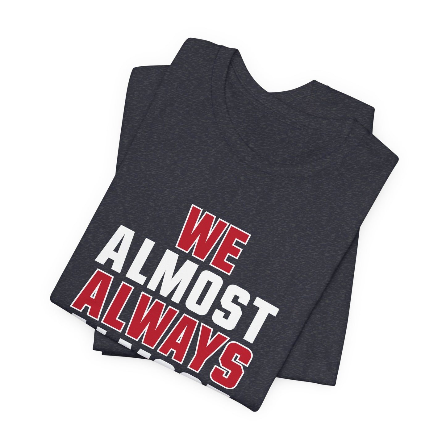 We Almost Always Almost Win - New England Football