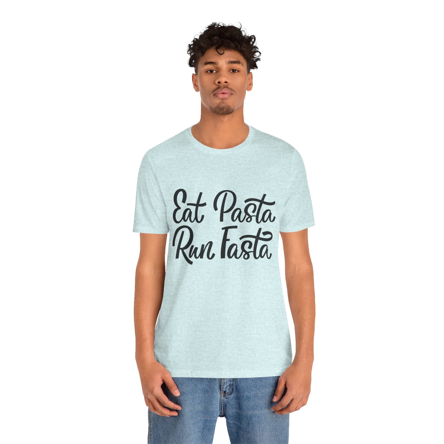 Eat Pasta, Run Fasta T-Shirt — Funny Carb-Loving Running Tee