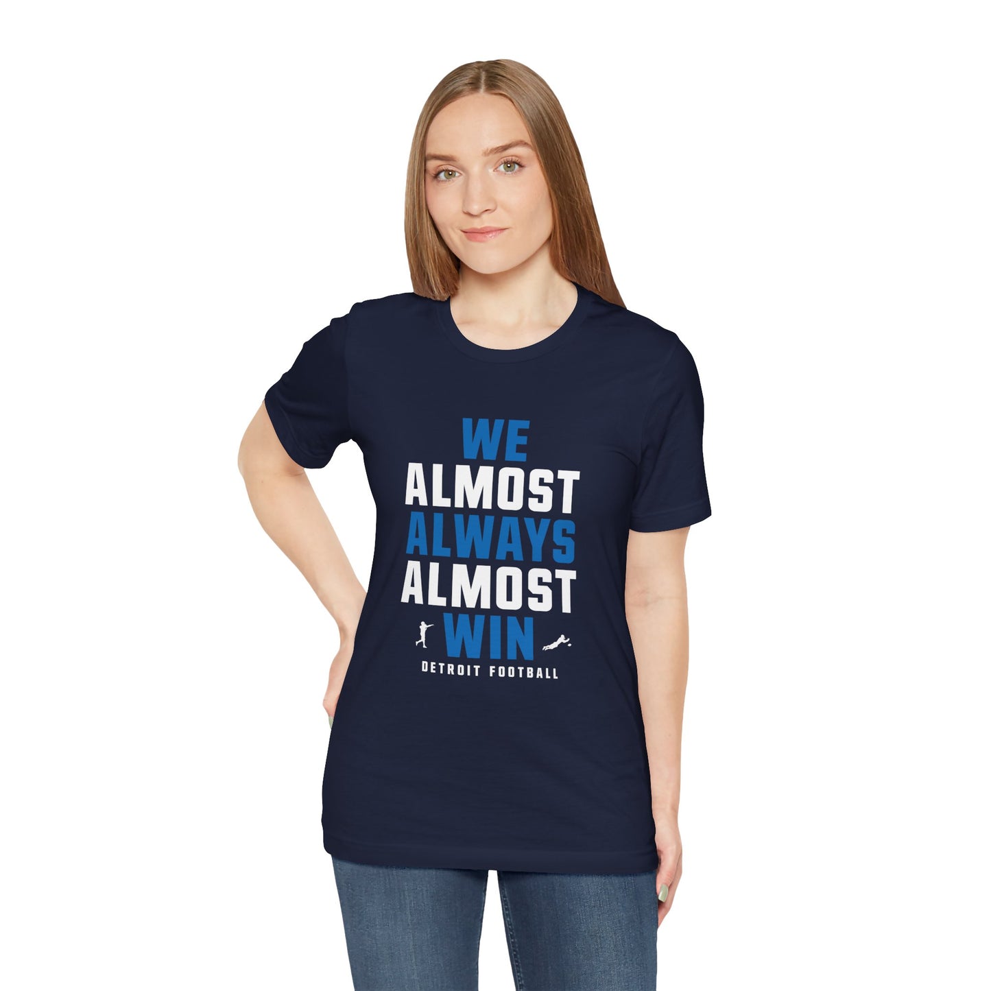 We Almost Always Almost Win - Detroit Football