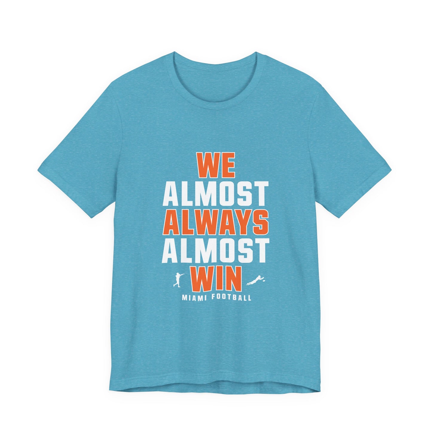 We Almost Always Almost Win - Miami Football