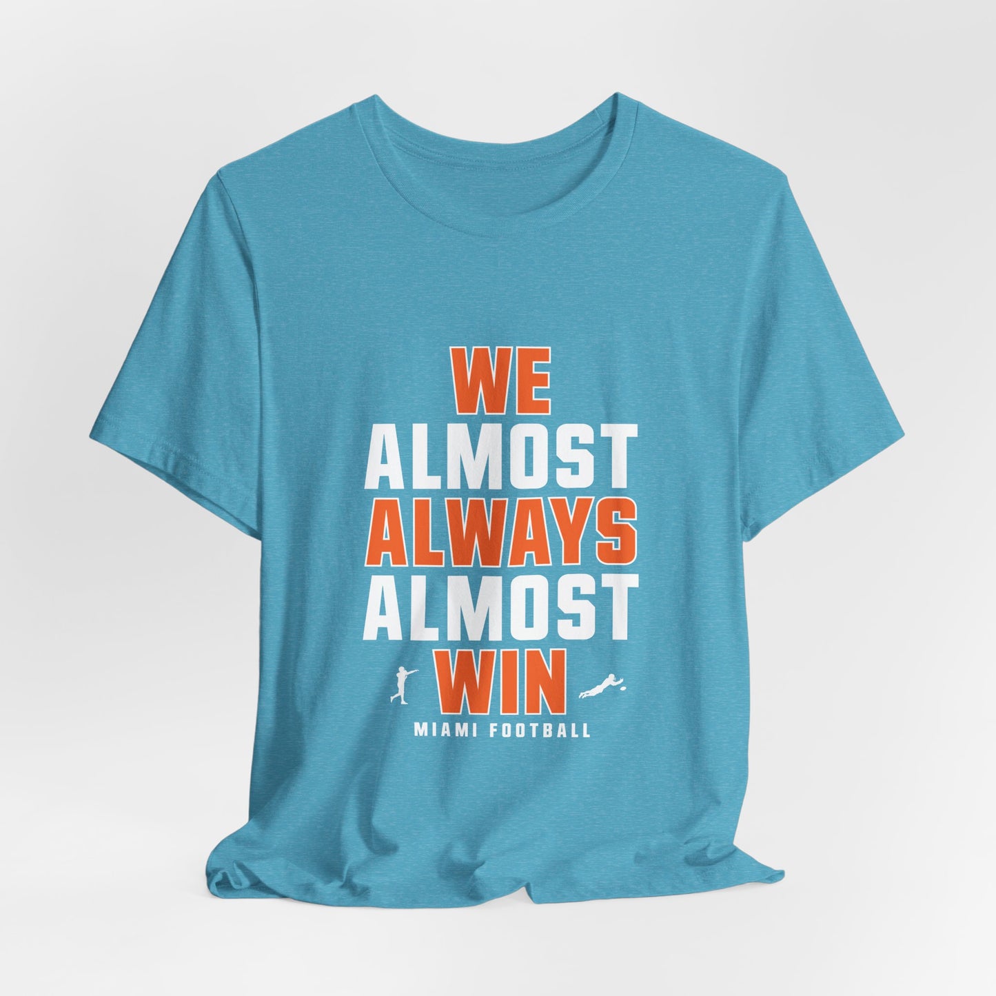 We Almost Always Almost Win - Miami Football