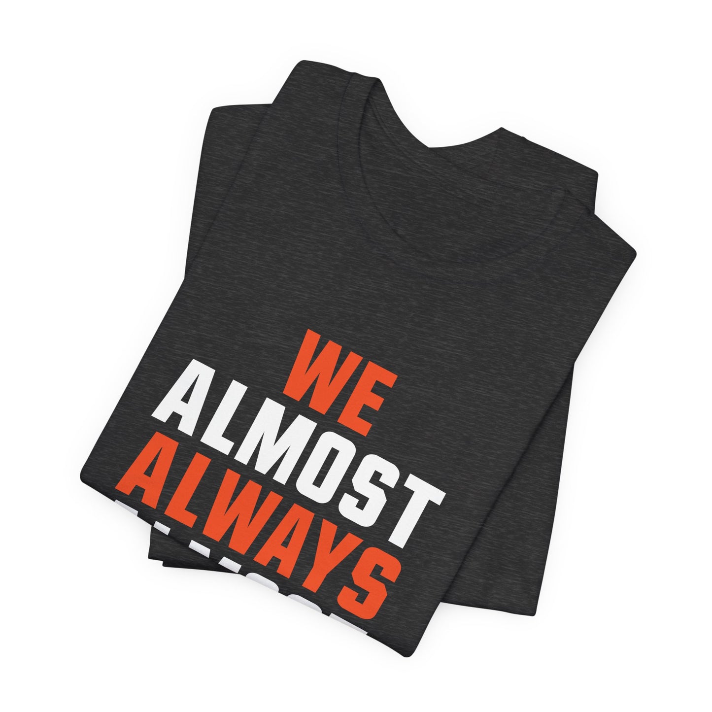 We Almost Always Almost Win - Cleveland Football