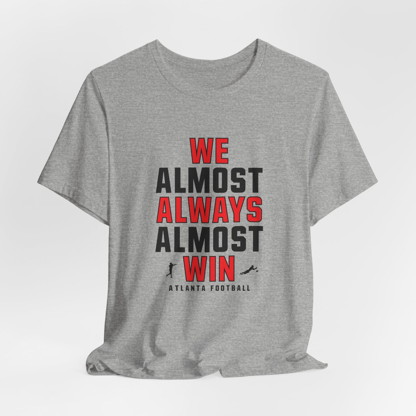 We Almost Always Almost Win - Atlanta Football