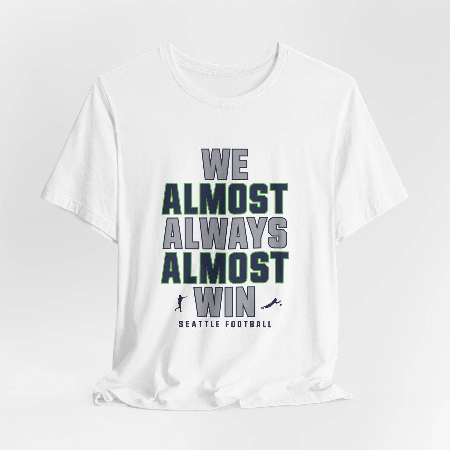 We Almost Always Almost Win - Seattle Football