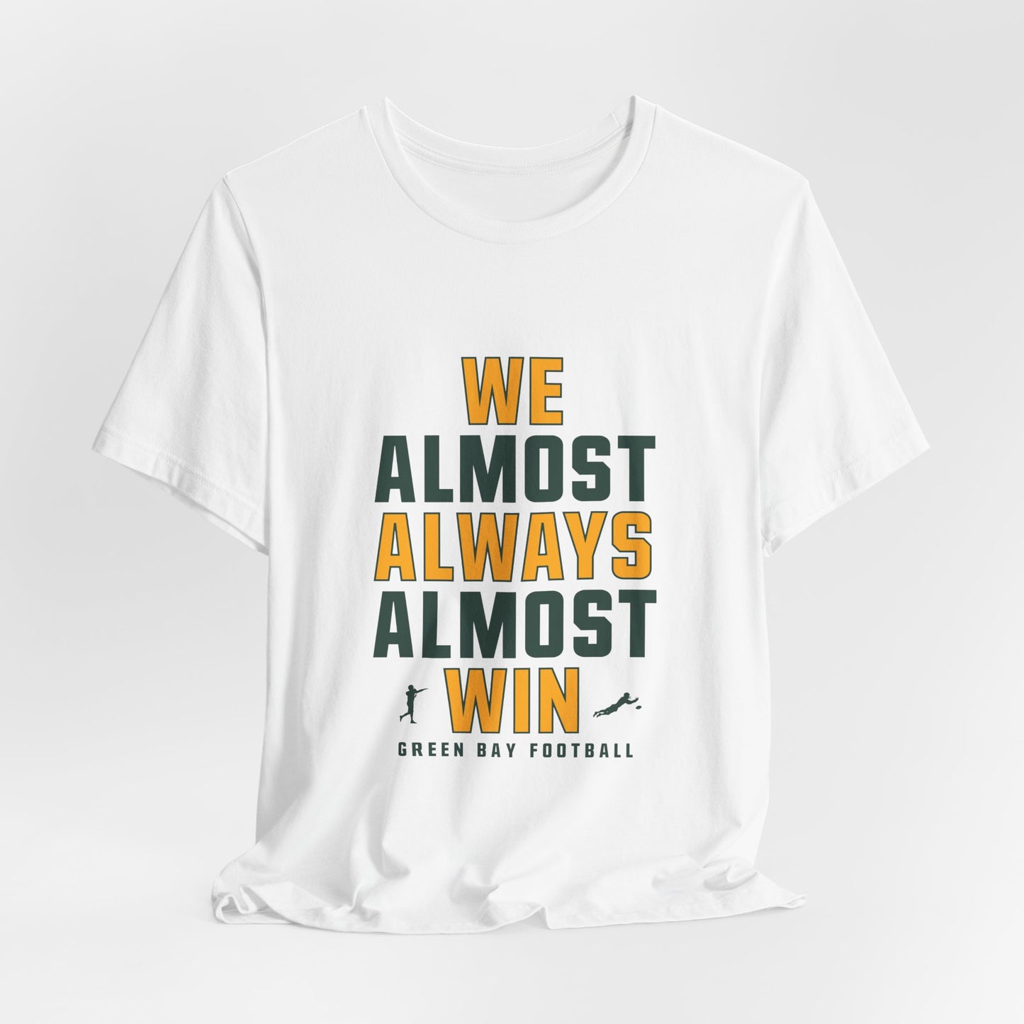 We Almost Always Almost Win - Green Bay Football