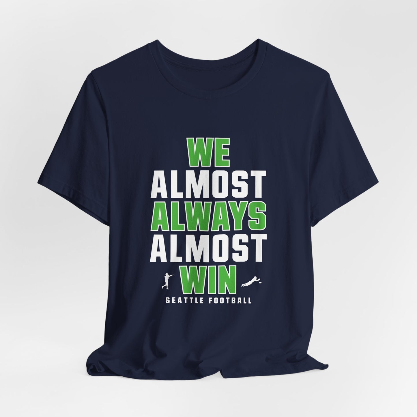 We Almost Always Almost Win - Seattle Football
