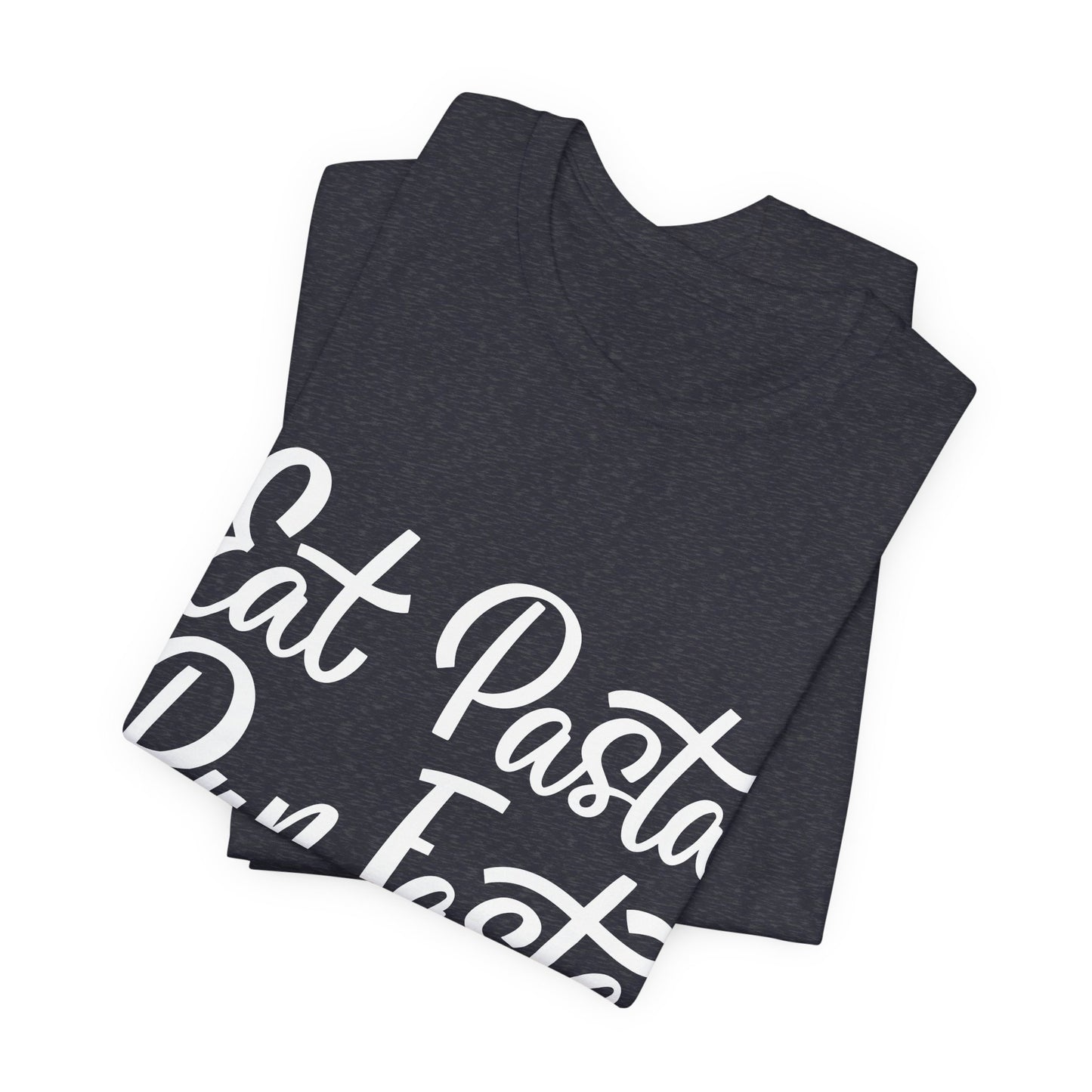 Eat Pasta, Run Fasta T-Shirt — Funny Carb-Loving Running Tee
