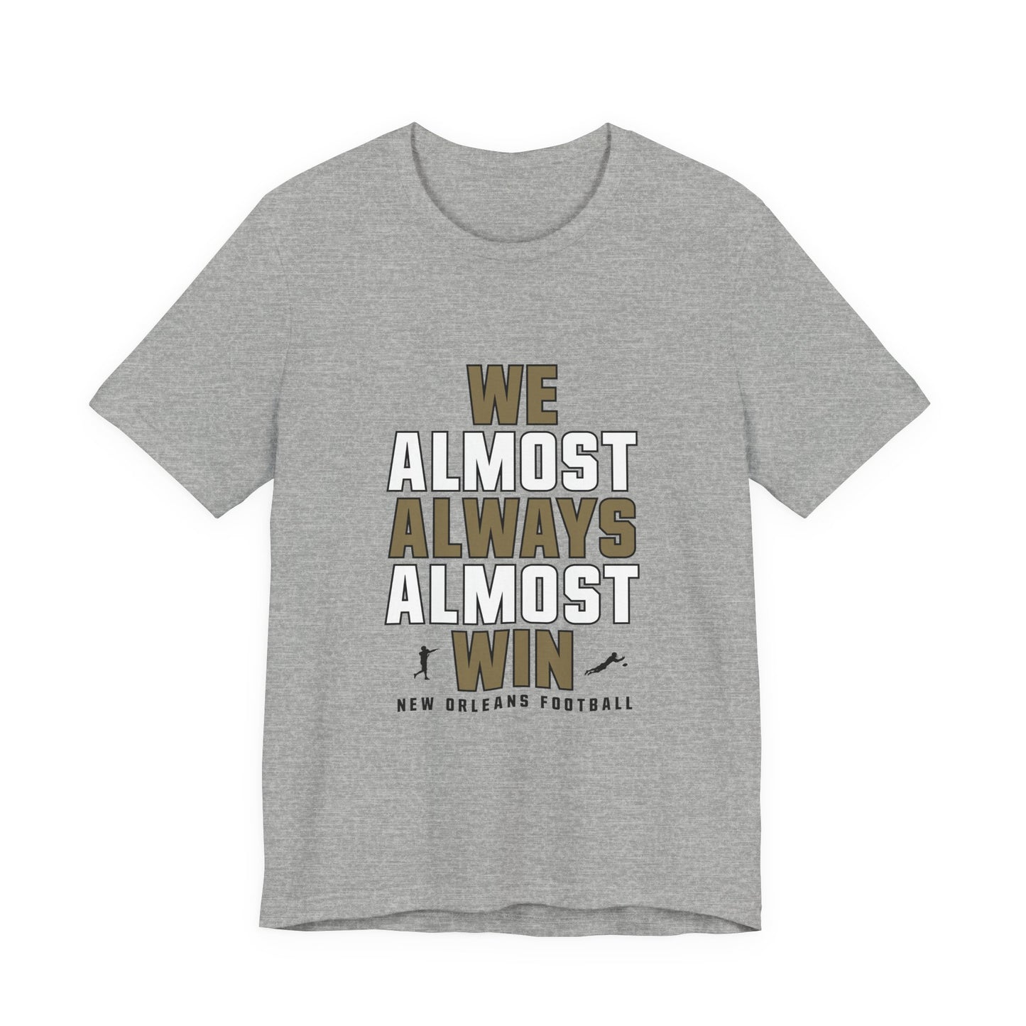We Almost Always Almost Win - New Orleans Football