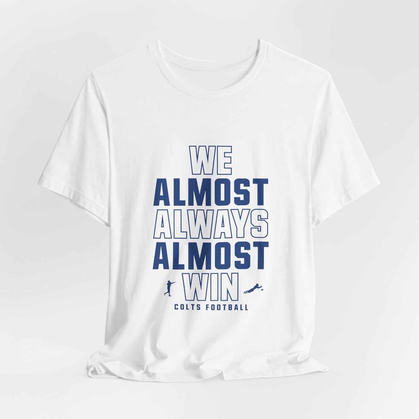 We Almost Always Almost Win - Indianapolis Football