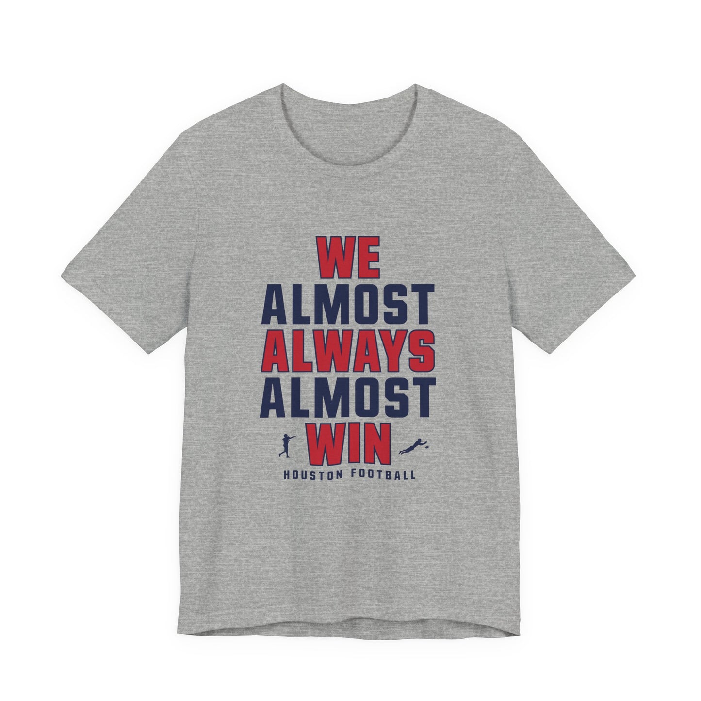 We Almost Always Almost Win - Houston Football