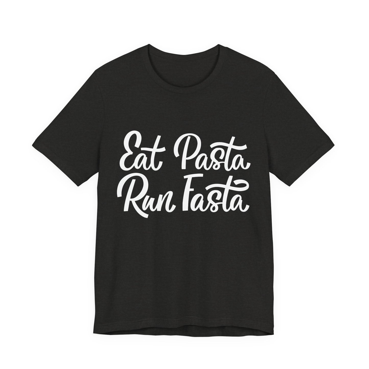 Eat Pasta, Run Fasta T-Shirt — Funny Carb-Loving Running Tee