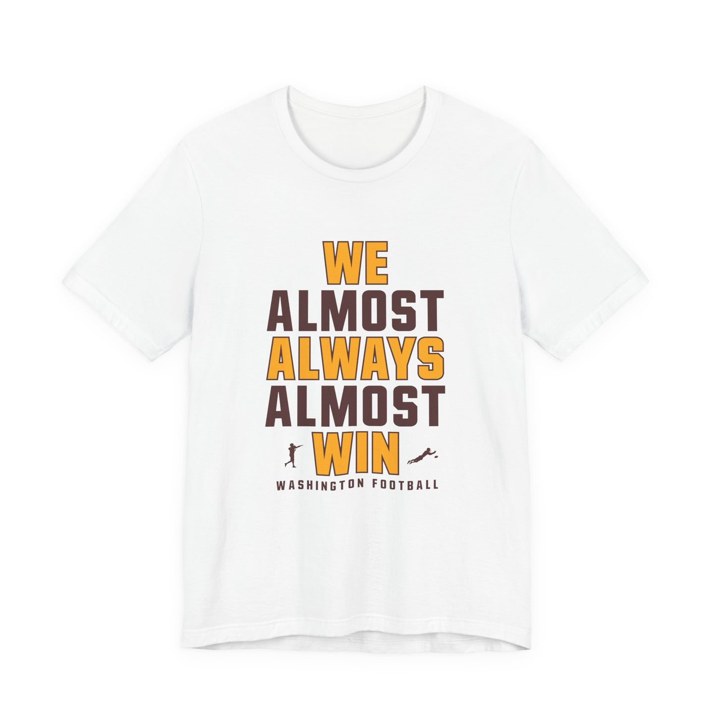 We Almost Always Almost Win -Washington Football