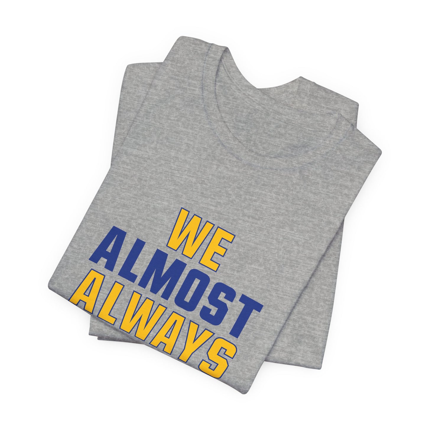 We Almost Always Almost Win - Rams Football