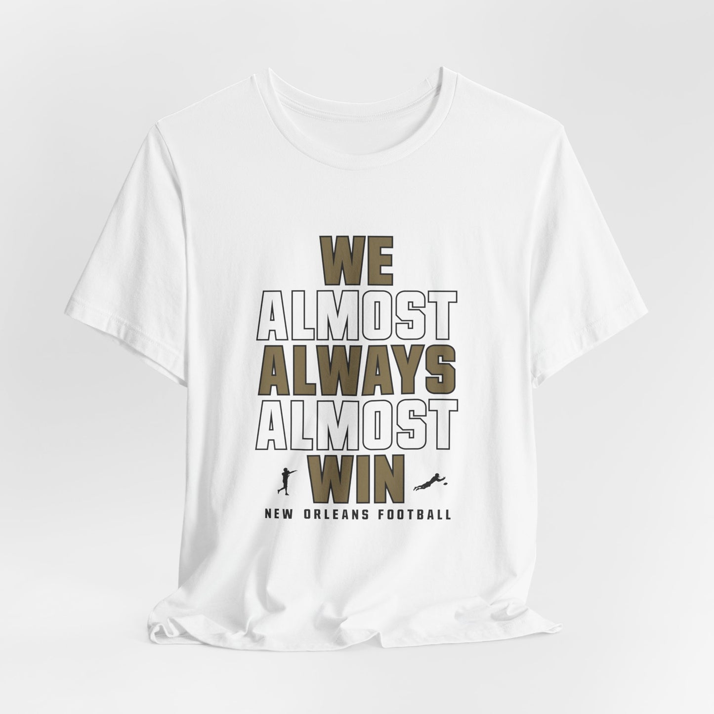 We Almost Always Almost Win - New Orleans Football
