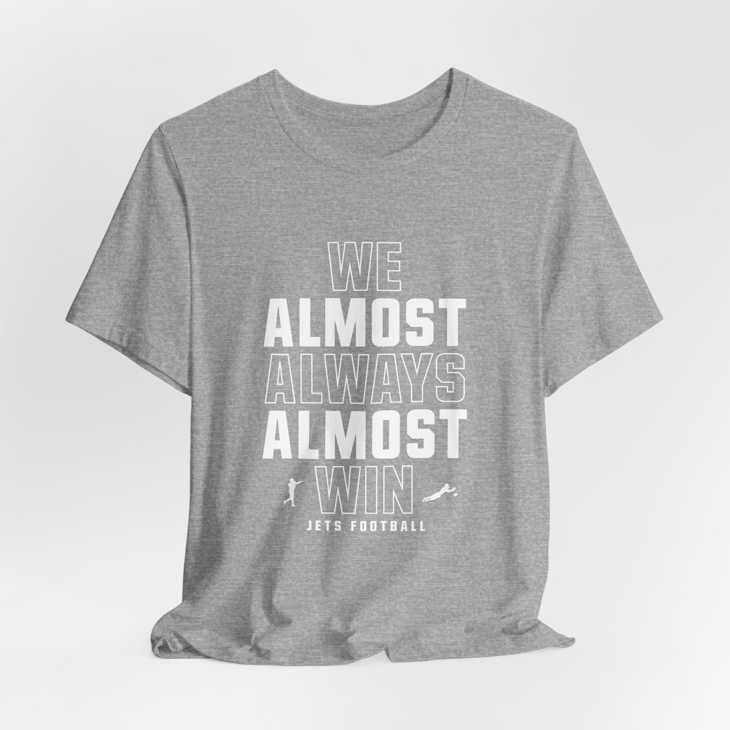 We Almost Always Almost Win - Jets Football