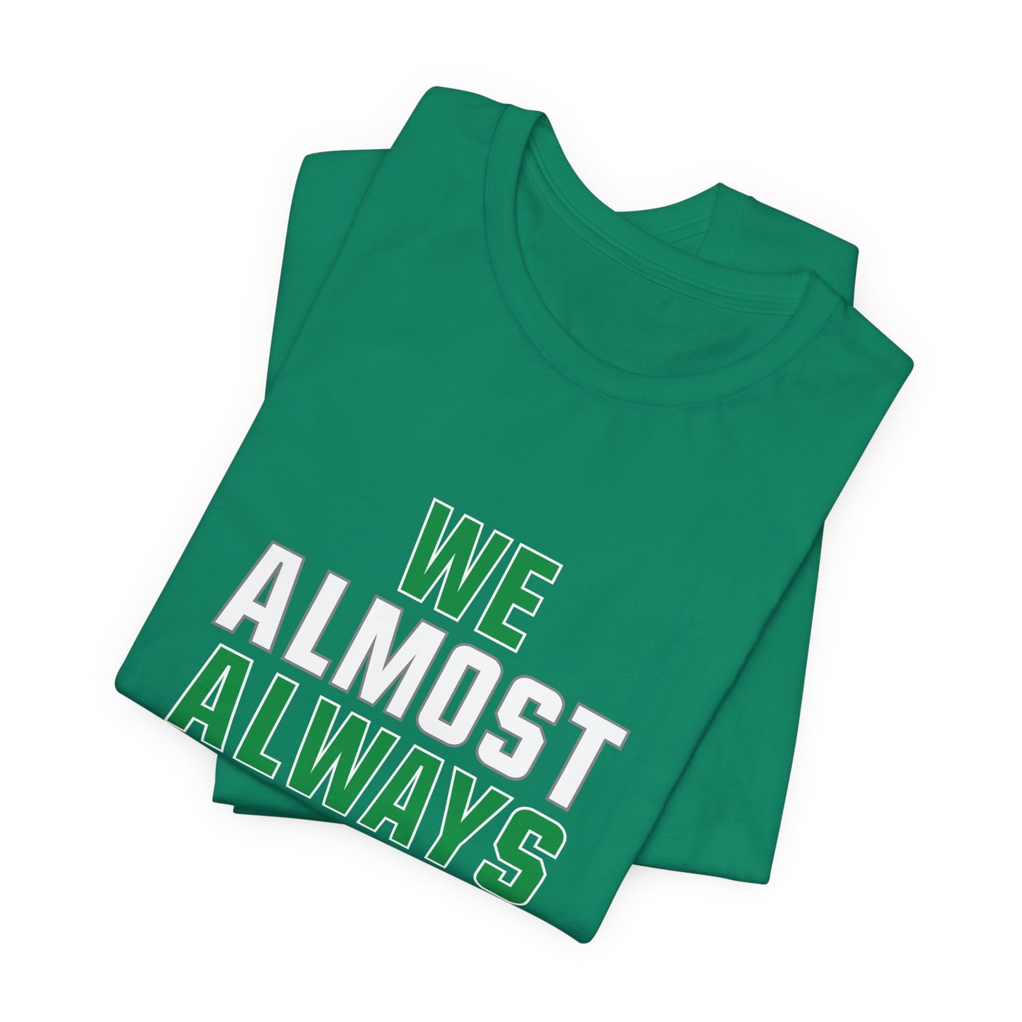 We Almost Always Almost Win - Philadelphia Football