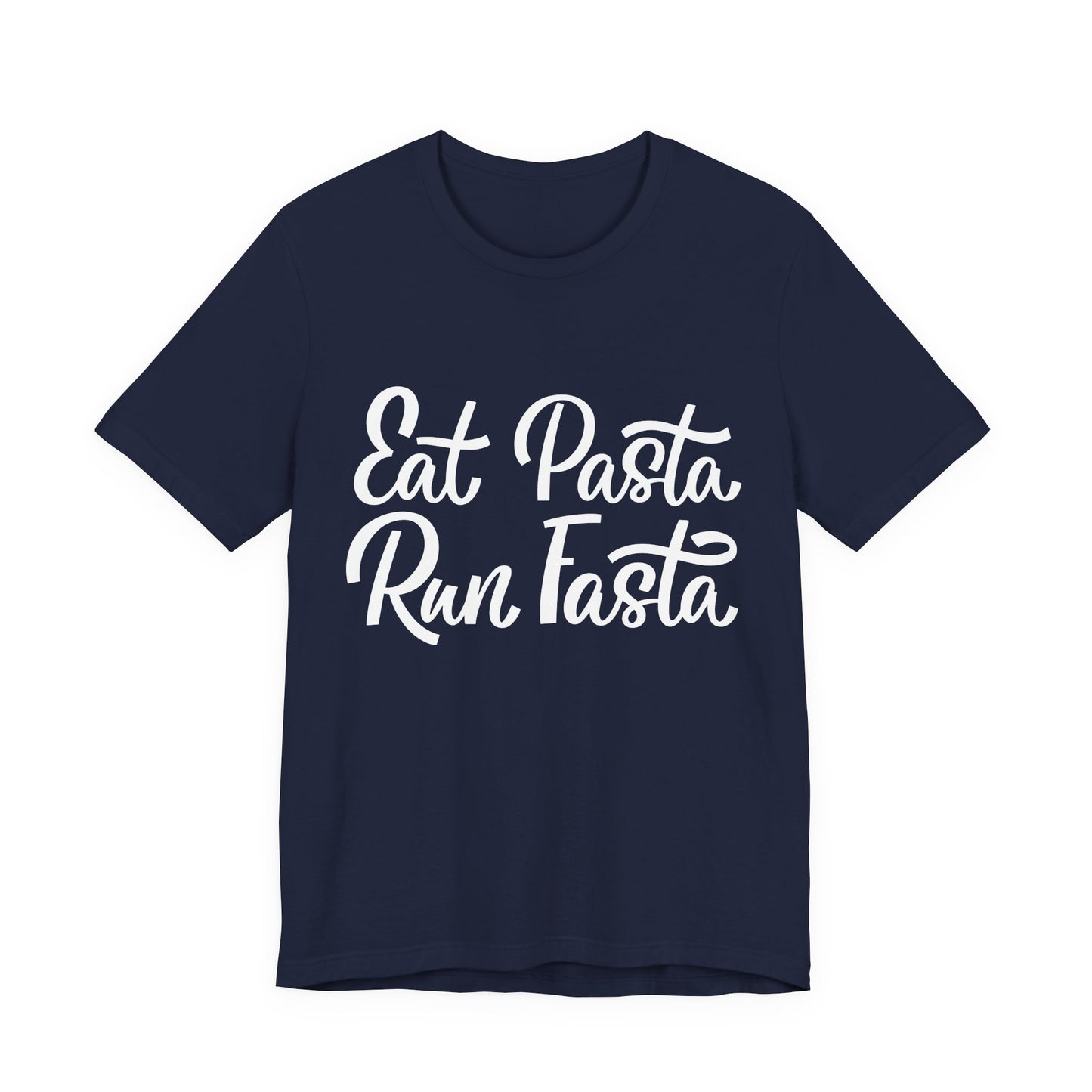 Eat Pasta, Run Fasta T-Shirt — Funny Carb-Loving Running Tee