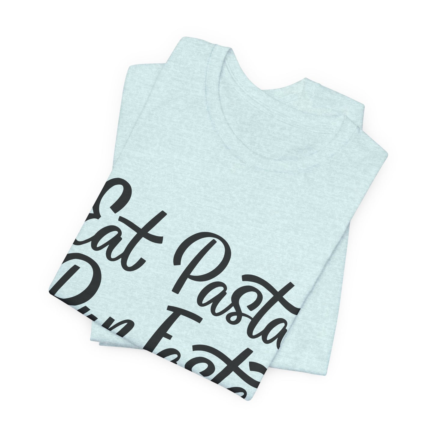 Eat Pasta, Run Fasta T-Shirt — Funny Carb-Loving Running Tee