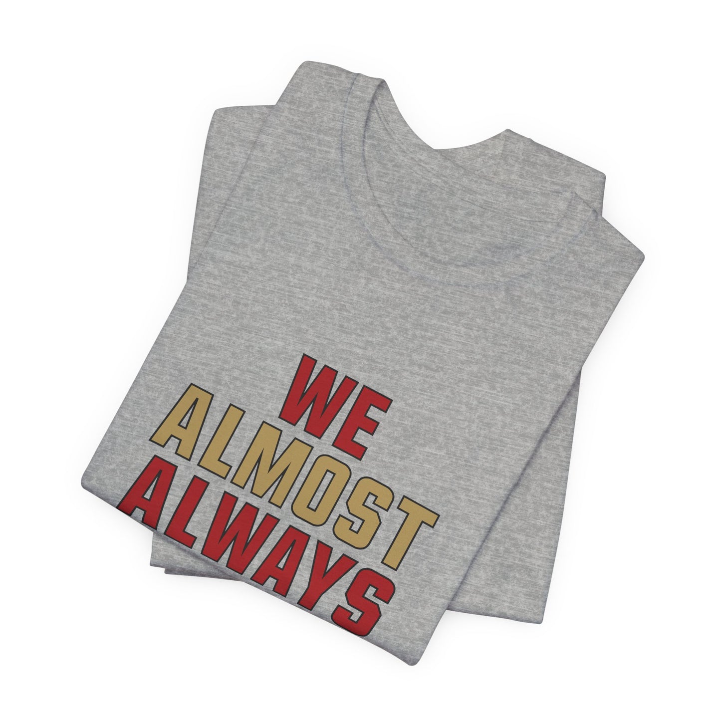We Almost Always Almost Win - San Francisco Football