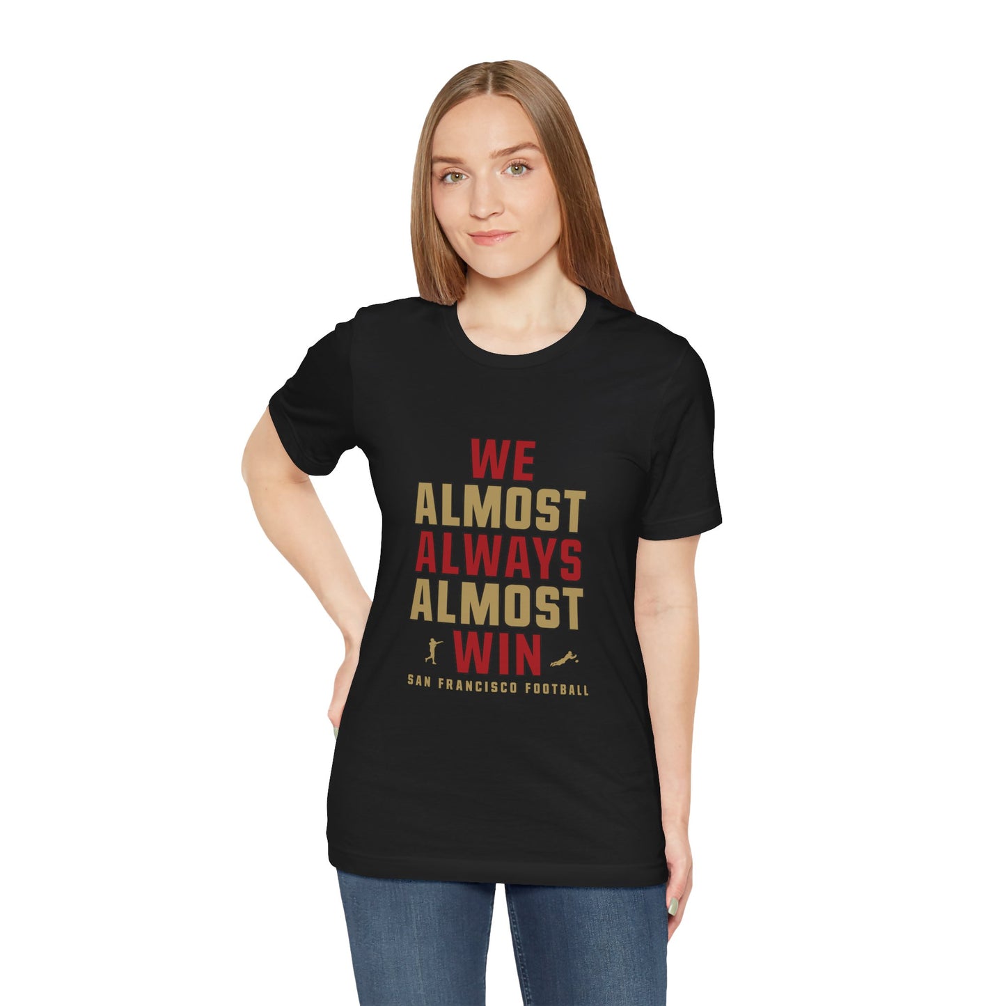 We Almost Always Almost Win - San Francisco Football