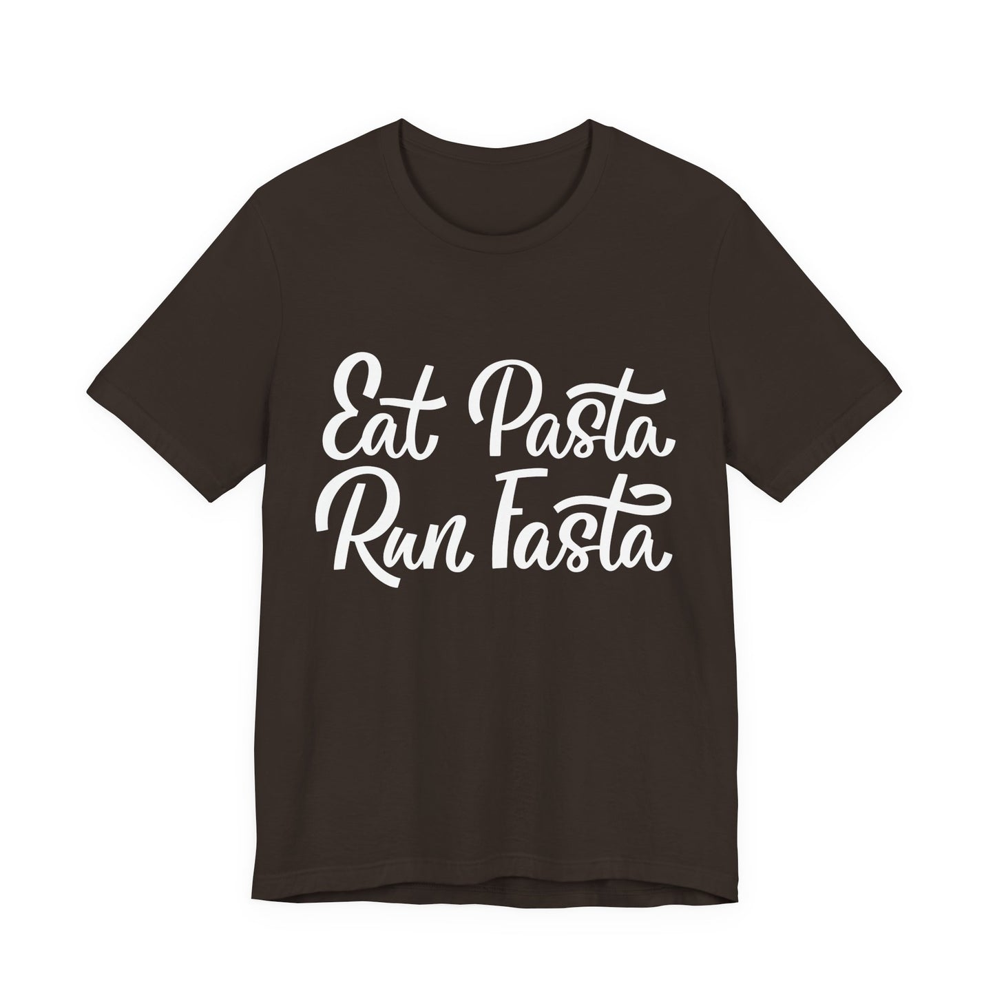 Eat Pasta, Run Fasta T-Shirt — Funny Carb-Loving Running Tee